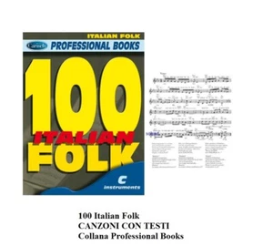 100 Italian Folk CANZONI FOLK ITALIANO TESTI in DO LINEA MELODICA e ACCORDI - Foto 1 di 1