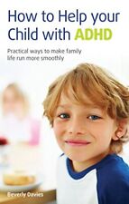 How to Help Your Child with ADHD: P..., Davies, Beverly