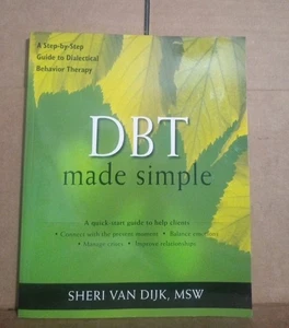 DBT Made Simple: A Step-by-Step Guide to Dialectical Behavior Therapy - PB - Picture 1 of 5