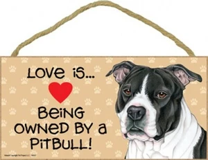 Love is...Being owned by a PitBull blk wht Pawprint Heart Dog Sign 5x10 Wood 803 - Picture 1 of 3