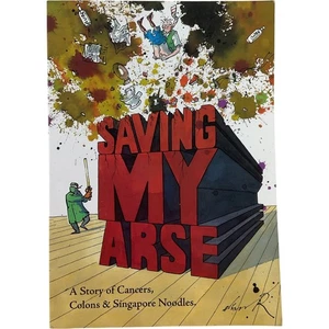 Saving My Arse A Story of Cancers Colons Singapore Noodles Mark Davies Paperback - Picture 1 of 7