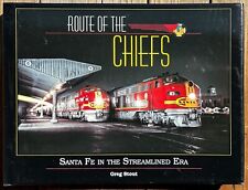 RAILROAD BOOK:   THE ROUTE OF THE CHIEFS: SANTA FE IN THE STREAMLINED ERA