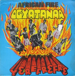 The Ogyatanaa Show Band - African Fire - Yerefrefre (LP, Album) (Mint (M)) - Bild 1 von 1