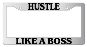 Hustle Like A Boss Chrome METAL License Plate Frame - Bild 1 von 1