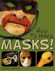 Jonni Good How to Make Masks! Easy New Way to Make a Mask for Masq (Taschenbuch)