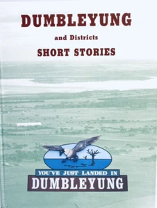 Dumbleyung and District stories by the Dumbleyung Committe Western Australia - Picture 1 of 9