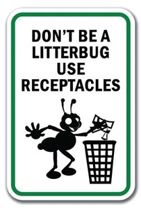Don't Be A Litterbug Use Receptacles Sign 12" x 18" Heavy Gauge Aluminum Signs - Picture 1 of 4