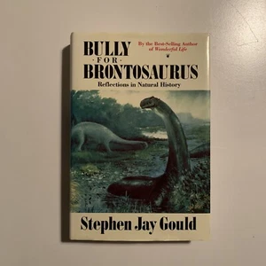 Bully for Brontosaurus by Stephen Jay Gould (Hardcover, 1991) - Bild 1 von 6