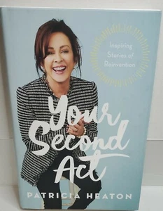 Your Second Act: Inspiring Stories of Reinvention by Patricia Heaton. Hardcover - Imagen 1 de 5
