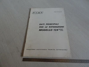 MANUALE ORIGINALE DATI PRINCIPALI PER LE RIPARAZIONI FIAT 128 SPORT coupé 1972 - Foto 1 di 12