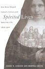Coburn - Spirited Lives  How Nuns Shaped Catholic Culture And American - J555z