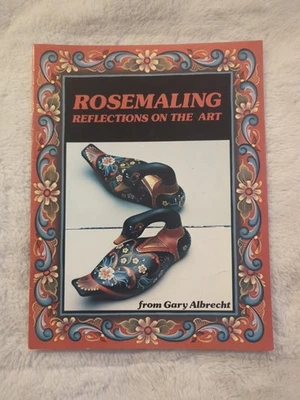 Vtg 1985 Rosemaling Reflections on the Art By Gary Albrecht Patterns Instruction - Image 1 of 3