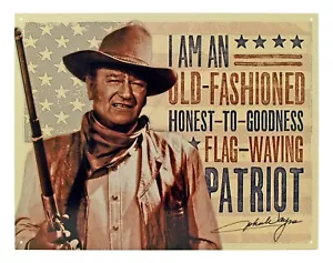 John Wayne " I Am An Old Fashioned Honest ... Flag Waving Patriot" Metal Sign - Picture 1 of 1