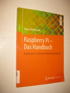 Raspberry Pi  - Das Handbuch: Konfiguration, Hardware .. 1. Aufl. 2013 - Bild 1 von 1