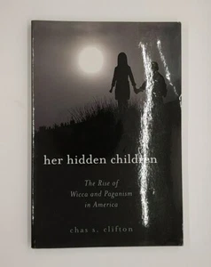 Her Hidden Children: The Rise of Wicca And Paganism in America by Chas S. Cli... - Imagen 1 de 3