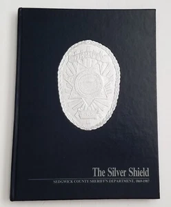 The Silver Shield, Sedgwick County Sheriff's Department 1869-1987 - Picture 1 of 8