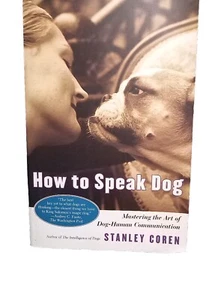 Wie man Hund spricht: Die Kunst der hundmenschlichen Kommunikation meistern von Stanley Coren - Bild 1 von 1
