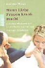 Wenn Liebe Frauen krank macht by Andrea Micus | Book | condition very good