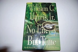 No Enemy but Time by William C., Jr. Harris 2002 Hardcover 1st/1st Signed - Picture 1 of 2