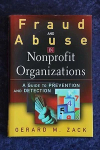 Gerard Zack - Fraud and Abuse in Nonprofit Organizations HC/DJ prevent detect it - Bild 1 von 1