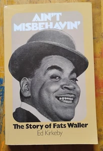 Ain't Misbehavin' The Story of Fats Waller by Ed Kirkeby PB - Imagen 1 de 3