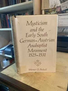Packull: Mysticism & the Early South German-Austrian Anabaptist Movement 1525-31 - Picture 1 of 1