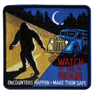 Big Foot WATCH THE ROAD Encounters Happen - Safe - 4" Embroidered IronOn Patch - Picture 1 of 4
