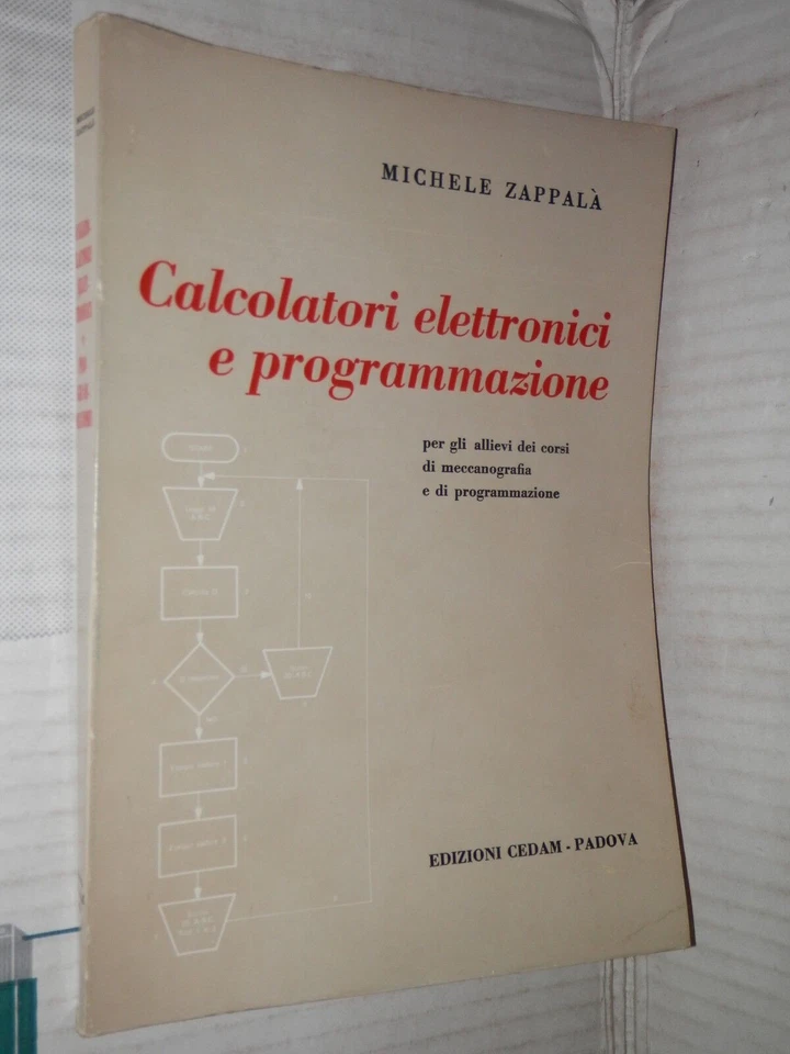 CALCOLATORI ELETTRONICI E PROGRAMMAZIONE Michele Zappala Cedam 1970 libro di - Immagine 1 di 1
