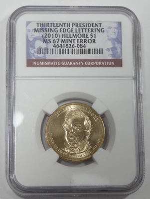 2010 $1 Fillmore 13th President Missing Edge Lettering NGC MS 67 Mint Error - Image 1 of 4