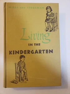 Living In The Kindergarten by Wills and Stegeman - Vintage HC - 1951 - 3rd Print - Picture 1 of 9