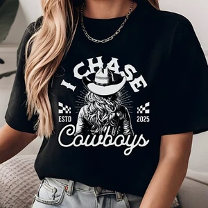 Cowgirl T-Shirt, I Chase Cowboys Tee, I love Cowboys Shirt, Rodeo Queen Wear - Picture 1 of 9