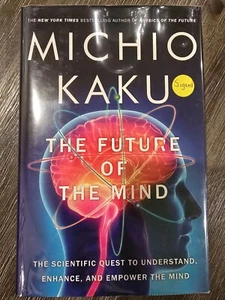 SIGNED~The Future of the Mind by Michio Kaku, 1st Edition, 1st Printing, HC DJ - Picture 1 of 13