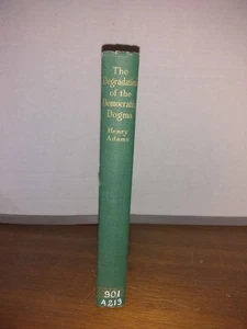 The Degradation of the Democratic Dogma Henry Adams Peter Smith 1949 HC - Picture 1 of 13