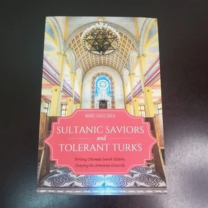 Sultanic Saviors and Tolerant Turks: Writing Ottoman Jewish History, Denying the - Foto 1 di 9