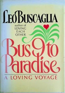 Bus 9 To Paradise: A Loving Voyage by Leo Buscaglia / 1986 1st Edition Hardcover - Picture 1 of 1
