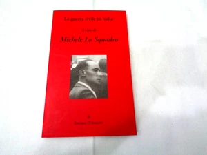 LA GUERRA CIVILE IN ITALIA IL CASO DI MICHELE LO SQUADRO DI MICHELE D'AMELIO - Picture 1 of 4