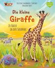 Kristina Scharmacher-Schreiber Die kleine Giraffe - Zu Hause in der Savanne