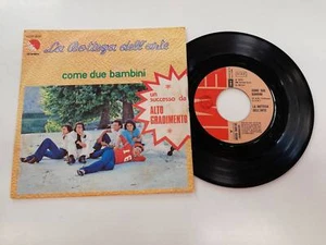 LA BOTTEGA DELL'ARTE COME DUE BAMBINI 7'' 45 GIRI 1975 - Picture 1 of 1