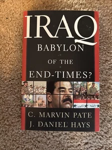 Iraq : Babylon of the End-Times? by J. Daniel Hays and C. Marvin Pate (2003,... - Imagen 1 de 1