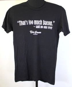 "THAT'S TOO MUCH BACON" (Said No One Ever) BOB EVANS Farms FUNNY T-SHIRT Men's S - Picture 1 of 9