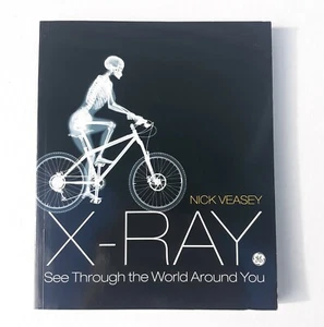 X Ray See Through The World Around You Beneath The Surface Nick Veasey PB 2013 - Picture 1 of 12