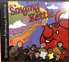 The Singing Kettle Sing Along Songs from Scotland NOUVEAU CD Smithsonian Folkways