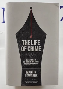 Life of Crime History of Mysteries and Their Creators by Martin Edwards HC - Picture 1 of 3