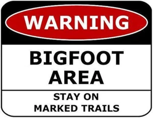 Warning Bigfoot Area Stay on Marked Trails Laminated Funny Sign - Picture 1 of 3