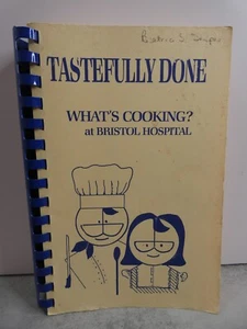 VTG Tastefully Done What's Cooking? at Bristol Hospital Recipe Cookbook 1988 CT - Picture 1 of 10