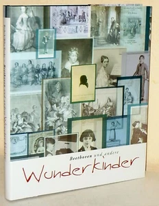 Beethoven e altri bambini prodigio. Contributi scientifici e catalogo - Foto 1 di 3