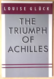 The Triumph of Achilles by Louise Gluck (1987, Trade Paperback) - Foto 1 di 5