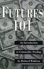 Futures 101 : An Introduction to Commodity Trading (2000 Edition) - Richard ...