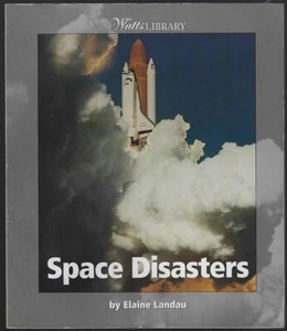 Space Disasters Elaine Landau 1999 Watts Library Illustrated Softcover Children - Picture 1 of 1