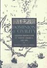 Dominion And Civility : English Imperialism, Native America, And The First Am...